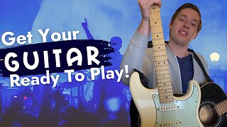 Get Your Guitar Ready To Play | Parts Of The Guitar | Guitar Strings | Tuning The Guitar