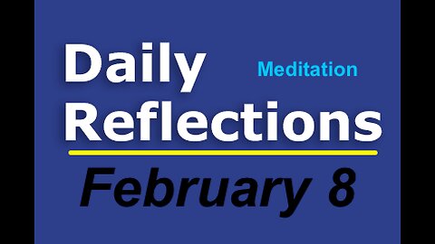 Daily Reflections Meditation Book – February 8 – Alcoholics Anonymous - Read Along – Sober Recovery