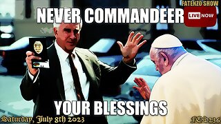 Never Commandeer Your Blessings! (FES236) #FATENZO #BASED #CATHOLIC #SHOW