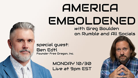 America Emboldened: FREE OREGON's BEN EDTL joins the show.