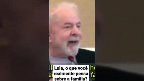 💢 Lula falando sobre família