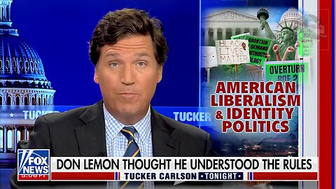 Tucker: How Don Lemon's Criticism of Nikki Haley Exposed the Dead End of Identity Politics