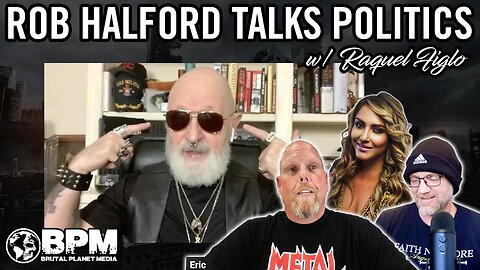 Rob Halford Talks Politics (w/ Raquel Figlo)
