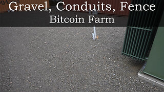 Bitcoin Farm - Gravel, Conduit, Fence, Cable