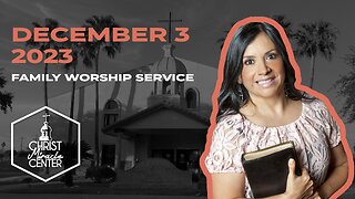 December 3, 2023 | Pastor Esther R. Gallegos | Christ Miracle Center