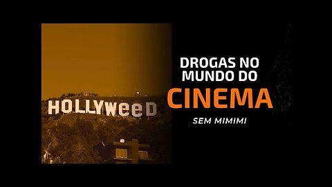 DROGAS EM HOLLYWOOD - SEM MIMIMI