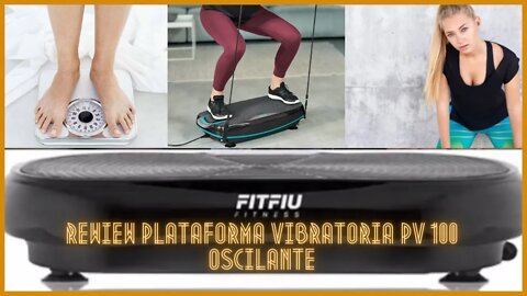 Rewiew Plataforma vibratoria PV 100 oscilante