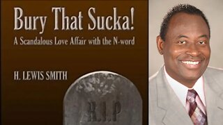 Black Intellectual Wants the N-Word GONE (2007, H. Lewis Smith, 'Bury That Sucka!')