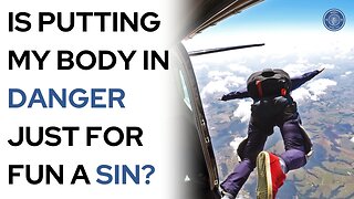 Is Putting My Body in Danger Just For Fun a Sin?