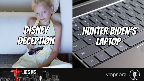 14 Apr 22, Jesus 911: Disney Deception; Hunter Biden's Laptop