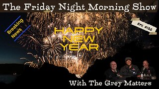 The Friday Night Morning Show with The Grey Matters