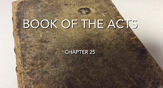 The Book Of The Acts (Chapter 25)