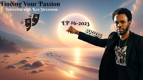 Finding Your Passion. Interview with Ken Stevenson EP #6-2023