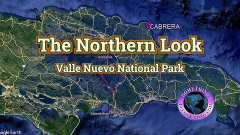 The Northern Look - Valle Nuevo National Park