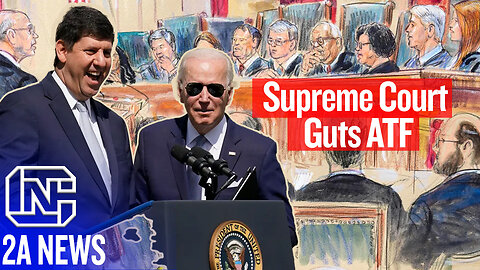 Supreme Court Guts Biden's ATF In Biggest 2A Ruling This year