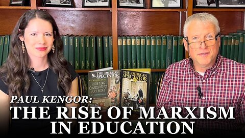 The American Spectator Editor on the Rise of Marxism in Culture and Education
