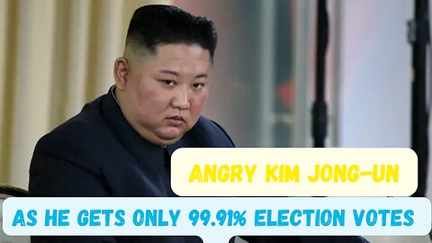 North Korea's Leader Kim Jong-un mad Over 99.91% Party Votes