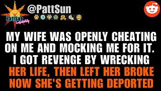 I wrecked my Wife's life because she was openly cheating and disrespecting me