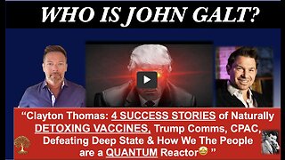 Clayton Thomas: Trump, CPAC, QUANTUM Reactor & 4 SUCCESS STORIES of Naturally DETOXING VACCINES