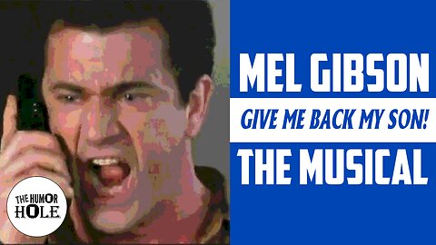 Mel Gibson - Give Me Back My Son, The Musical