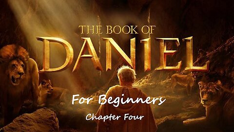 The Book of Daniel for Beginners - Chapter Four