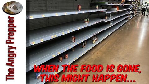 When The Food Is Gone, This Might Happen…
