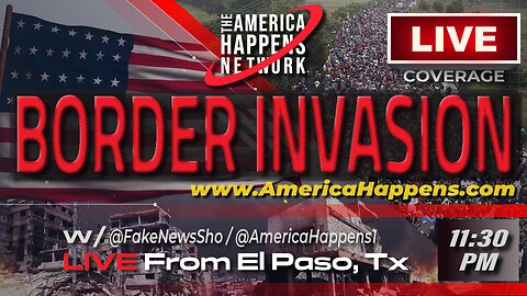 LIVE FROM THE BORDER INVASION!