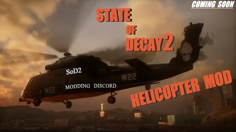 State of Decay 2 Helicopter Modding Showcase ( Coming Soon )