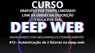 #curso #13 autenticação de 2 fatores na deep - deep web - navegando com segurança e conhecimento