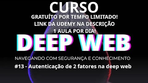 #curso #13 autenticação de 2 fatores na deep - deep web - navegando com segurança e conhecimento