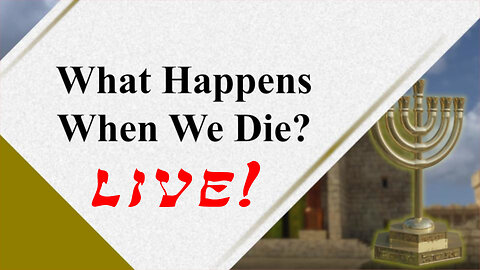 What happens when we die? - God Honest Truth Live Stream 02/16/2024