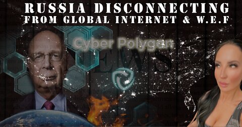 Russia disconnecting from internet, WEF, Cyber polygon