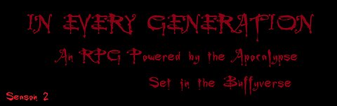 In Every Generation-An RPG Powered by the Apocalypse set in the Buffyverse|s02e05-"Wind and Thunder"