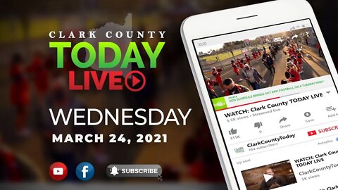 WATCH: Clark County TODAY LIVE • Wednesday, March 24, 2021