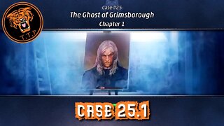 LET'S CATCH A KILLER!!! CASE 25.1: THE GHOST OF GRIMSBOROUGH