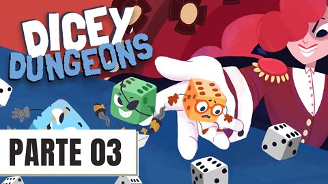 DICEY DUNGEONS #03 - O GUERREIRO PARTE 2