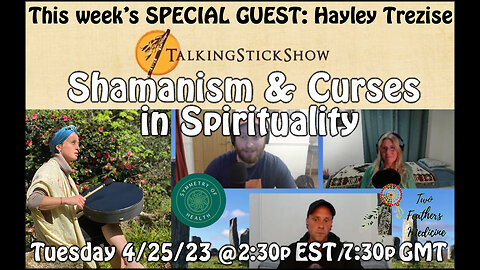 Talking Stick Show - Shamanism & Curses in Spirituality /w guest Hayley Trezise (4/25/23)