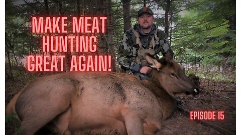 Make Meat Hunting Great Again - Marksman's Creed - Ep. 15