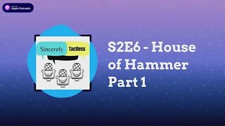 S2E6 - Review of House of Hammer Episode 1
