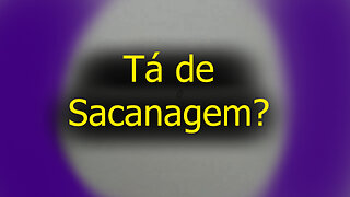 Tá de Sacanagem