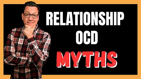 Myths That People with Relationship OCD Believe