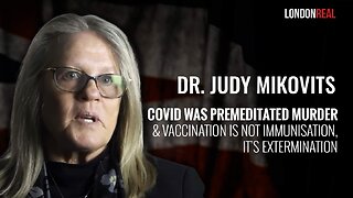 Covid Was Premeditated Murder & Vaccination Is Extermination - Dr. Judy Mikovits