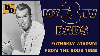 My Three Dads | Favorite Fathers from Classic TV