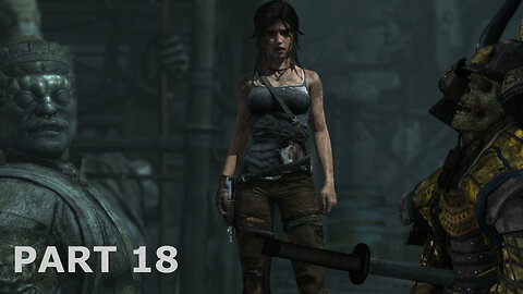 A SAMURAI'S TRUTH - Tomb Raider Definitive Edition Gameplay walkthrough Part 18