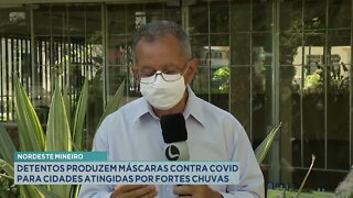 Nordeste Mineiro: detentos produzem máscaras contra covid para cidades atingidas por fortes chuvas