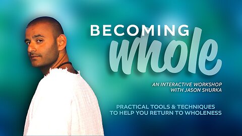 Becoming Whole | an Interactive Workshop with Jason Shurka