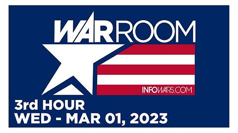 WAR ROOM [3 of 3] Wednesday 3/1/23 • News, Reports & Analysis • Infowars