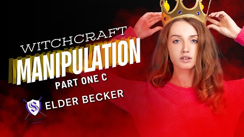 Witchcraft Manipulation | Part One C| Elder Becker