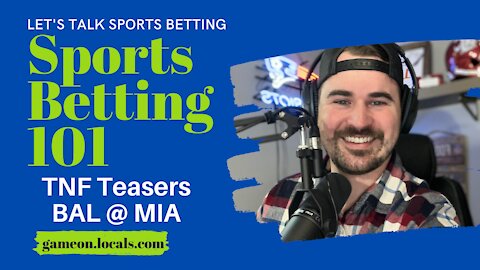 Sports Betting 101: Thursday Night Football Teasers Baltimore at Miami