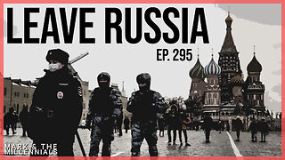 Leave Russia | Ep. 295